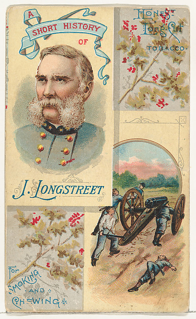 W. Duke, Sons & Co., A Short History: General James Longstreet, from the Histories of Generals series (N114) issued by W. Duke, Sons & Co. to promote Honest Long Cut Smoking and Chewing Tobacco