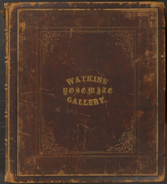 Carleton Watkins, Yo-semite Valley. Photographic Views of the Falls and Valley. Yo-semite in Mariposa County, California.