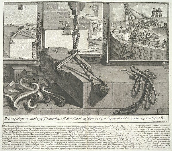 Giovanni Battista Piranesi, Means by which the large blocks of travertine and marble were lifted during the construction of the large Tomb of Caecilia Metella, tome 3, tavola 53 from "Le Antichità Romane" (Roman Antiquities)