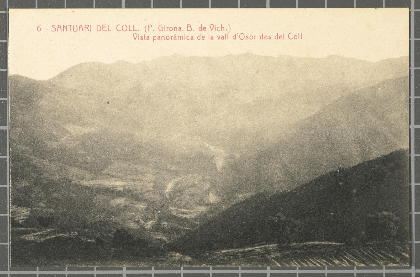 Josep Ximeno Planas, 6 - Shrine of the Coll. (P. Girona. B. of Vich.) panoramic view of the vale of Osor since the Coll.