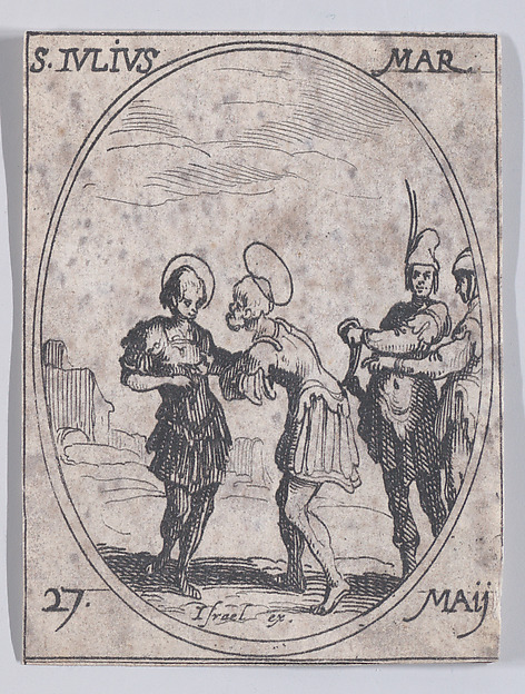 Jacques Callot, St. Jules, martyr (St. Julius, Martyr), May 27th, from "Les Images De Tous Les Saincts et Saintes de L'Année" (Images of All of the Saints and Religious Events of the Year)