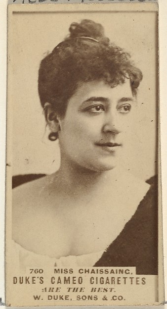W. Duke, Sons & Co., Card Number 760, Miss Chaissaing, from the Actors and Actresses series (N145-5) issued by Duke Sons & Co. to promote Cameo Cigarettes