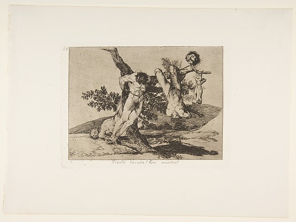 Goya (Francisco de Goya y Lucientes), Plate 39 from "The Disasters of War" (Los Desastres de La Guerra): 'An heroic feat! With dead men!' (Grande hazaña! Con muertos!)