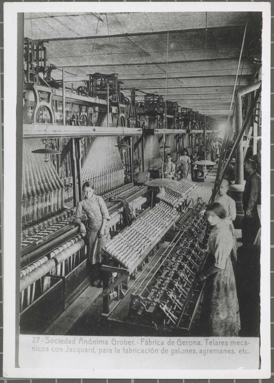 Desconegut, 27 - Sociedad Anónima Grober.-Fábrica de Gerona. Telares mecánicos con Jacquard, para la fabricación de galones, agremanes, etc.
