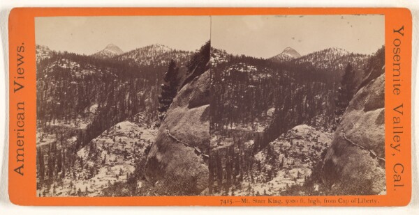 Edward and Henry T. Anthony & Co., Mt. Starr King, 5000 ft. high, from Cap of Liberty. [Yosemite]