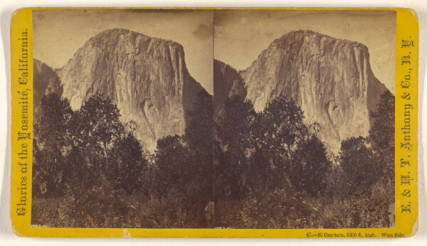 Edward and Henry T. Anthony & Co., El Capitan, 3300 ft. high. West Side. [Yosemite]