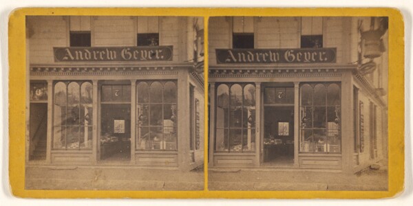 Unknown, [Exterior view of the business of Andrew Geyer]