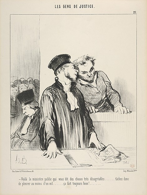 Honoré Daumier, Le Gens de Justice, Plate 21, "Voila le ministere public qui vous dit des choses tres desagreeables"