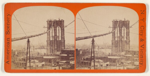 Edward and Henry T. Anthony & Co., Foot Bridge and Tower of East River Bridge. [New York City]
