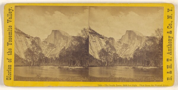 Edward and Henry T. Anthony & Co., The South Dome, 6000 feet high. View from the Merced River. [Yosemite]