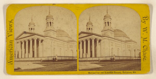 William M. Chase, R.C. Cathedral, Unitarian Ch., & C., S.W. from Wash. Mon. [Baltimore, Maryland]