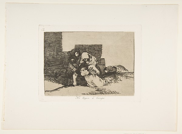 Goya (Francisco de Goya y Lucientes), Plate 52 from "The Disasters of War" (Los Desastres de la Guerra): 'They do not arrive in time' (No llegan á tiempo)