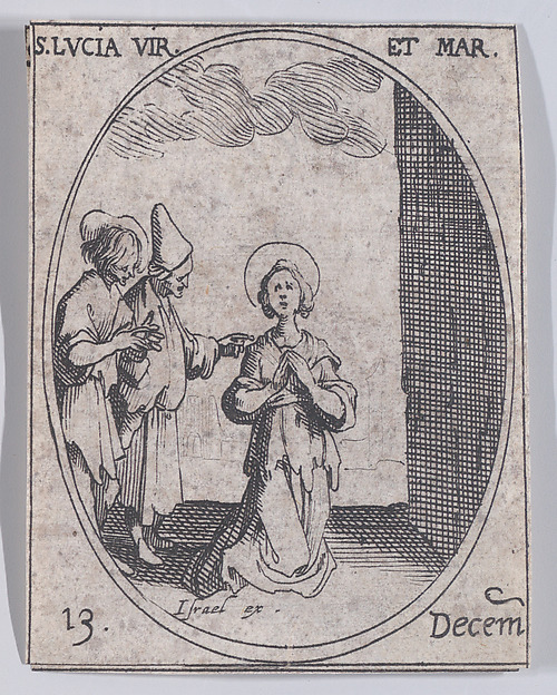 Jacques Callot, Ste. Lucie, vierge et martyre (St. Lucy, Virgin and Martyr), December 13th, from "Les Images De Tous Les Saincts et Saintes de L'Année" (Images of All of the Saints and Religious Events of the Year)