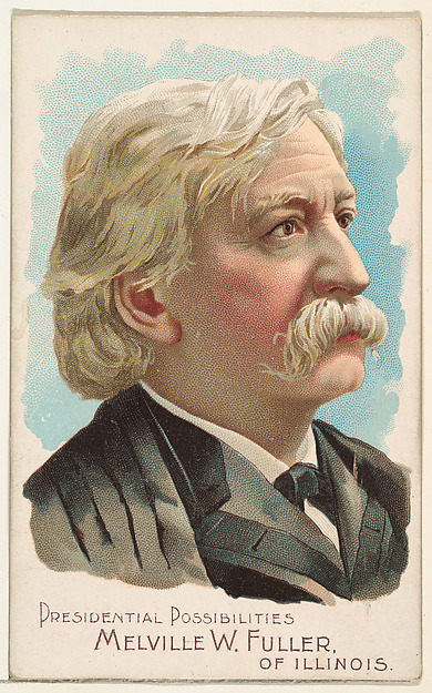 W. Duke, Sons & Co., Melville W. Fuller of Illinois, from the Presidential Possibilities series (N124) issued by Duke Sons & Co. to promote Honest Long Cut Tobacco