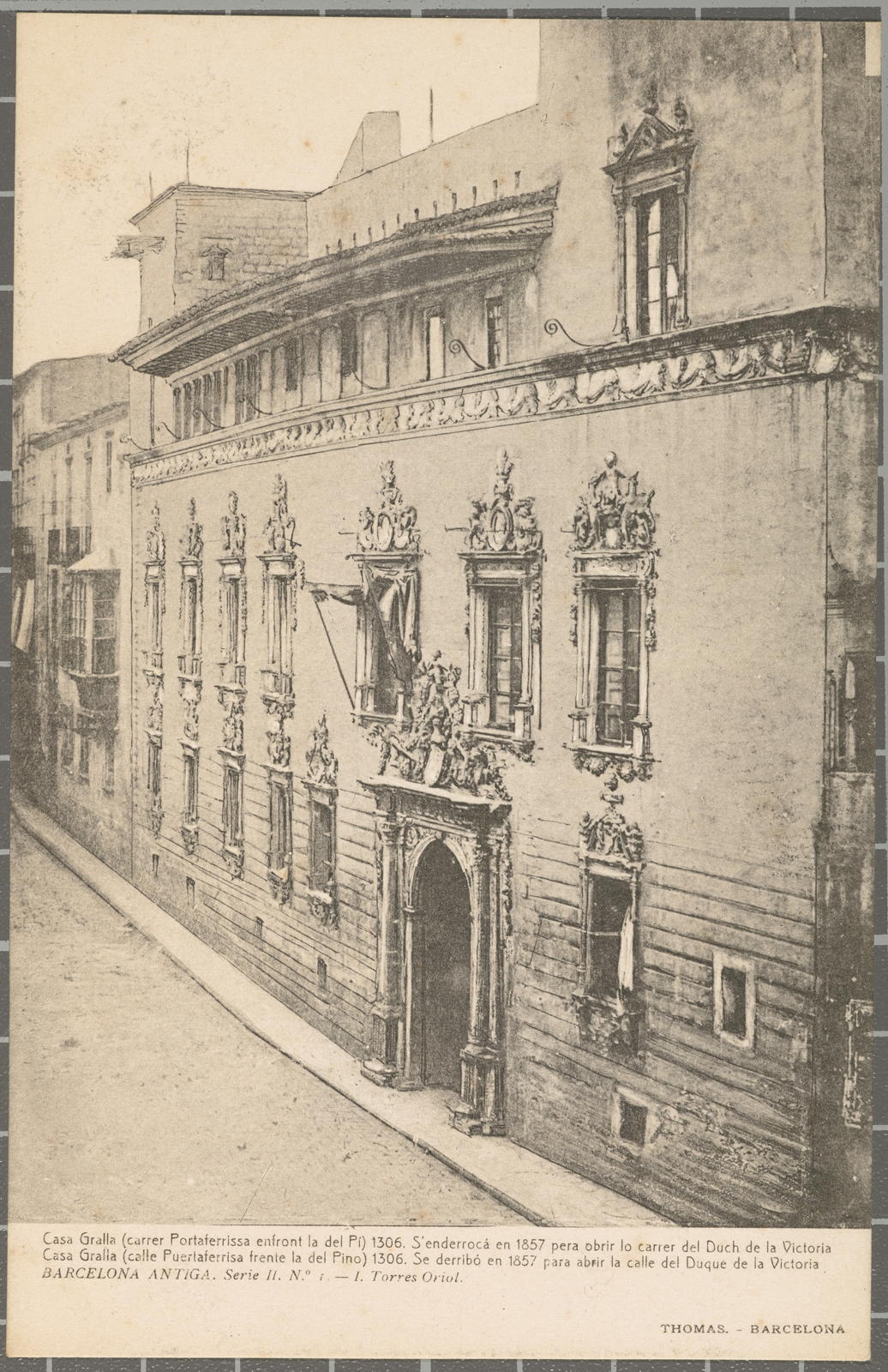 Josep (atribuïda) Thomas Bigas, BARCELONA ANTIGA. Serie II. No. 1. Torres Oriol. House Gralla (street Portaferrissa in front of the Pi).