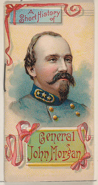 W. Duke, Sons & Co., A Short History of General John Hunt Morgan, from the Histories of Generals series of booklets (N78) for Duke brand cigarettes