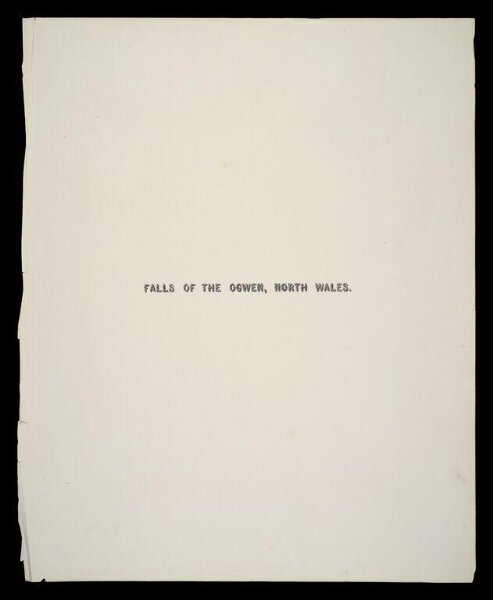 Fenton, Roger, Title page for photograph by Roger Fenton, 'Falls of the Ogwen, North Wales'