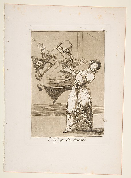 Goya (Francisco de Goya y Lucientes), Plate 74 from "Los Caprichos": Don't scream, stupid (No grites, tonta)