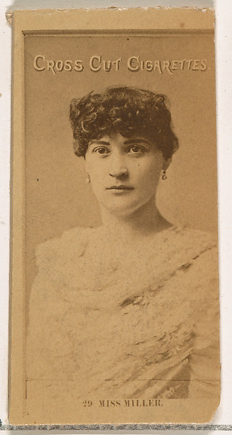 W. Duke, Sons & Co., Card Number 29, Miss Miller, from the Actors and Actresses series (N145-2) issued by Duke Sons & Co. to promote Cross Cut Cigarettes