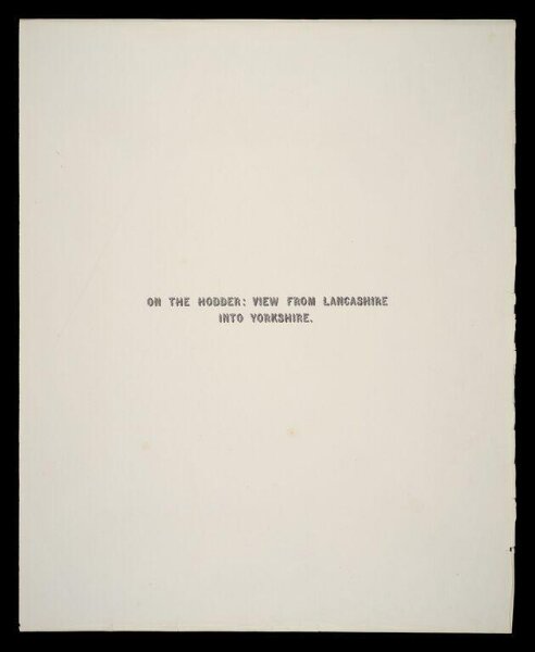 Fenton, Roger, Title page for the photograph 'On the Hodder:  View from Lancashire into Yorkshire'