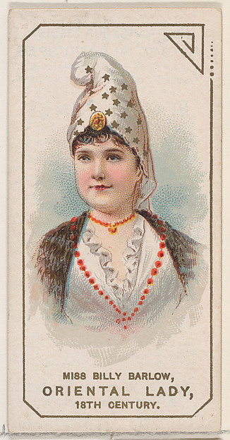 W. Duke, Sons & Co., Miss Billy Barlow Dressed as Oriental Lady of the 18th Century, from the set Actors and Actresses, Second Series (N71) for Duke brand cigarettes