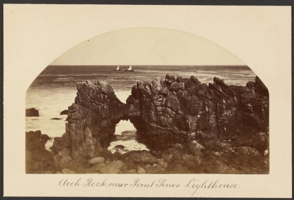 Carleton Watkins, Arch Rock near Point Pinos Lighthouse