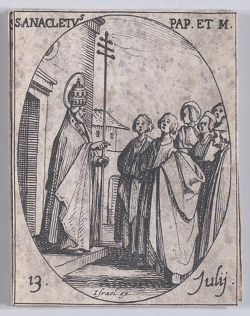 Jacques Callot, S. Anaclet, pape et martyr (St. Anacletus, Pope and Martyr), July 13th, from "Les Images De Tous Les Saincts et Saintes de L'Année" (Images of All of the Saints and Religious Events of the Year)