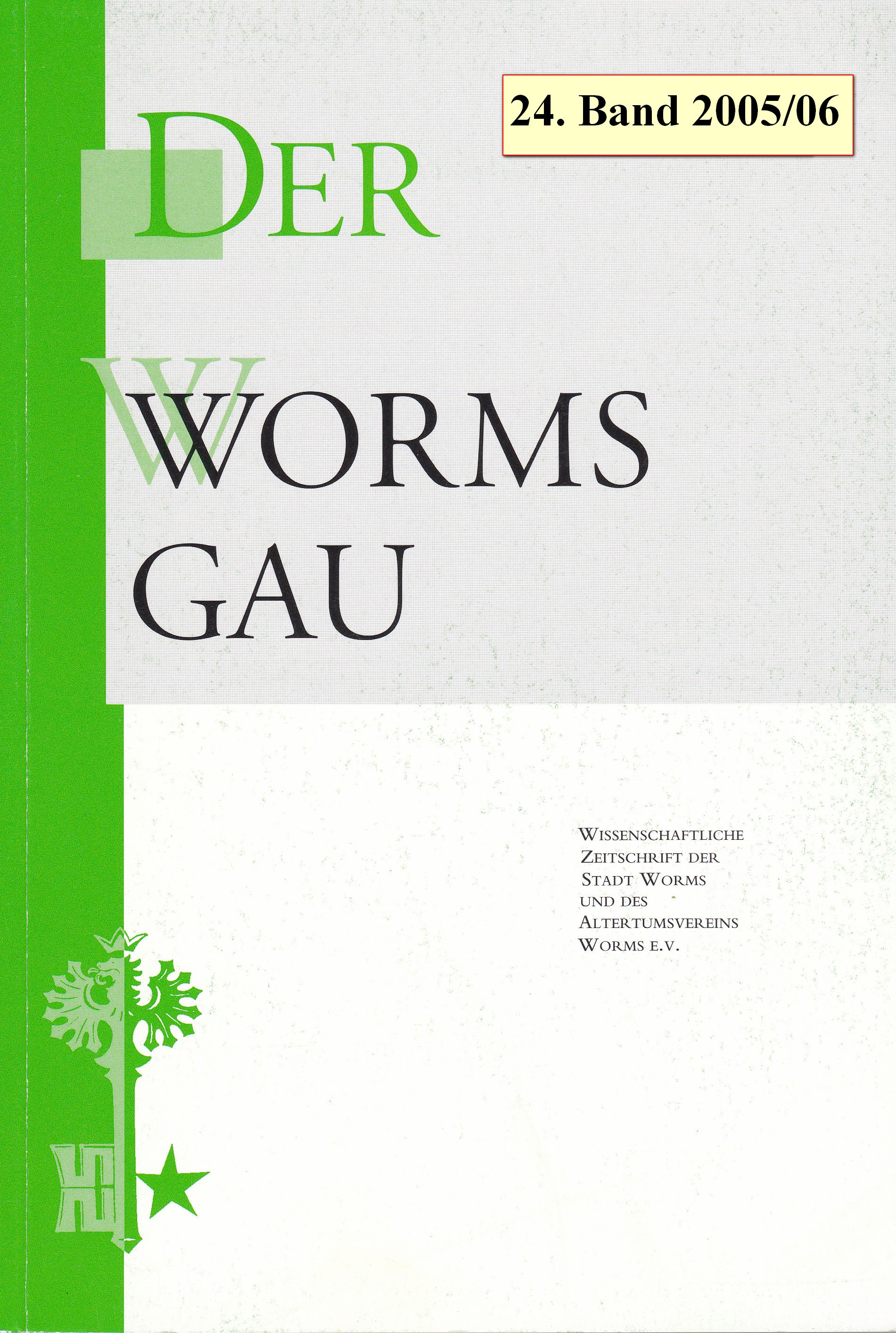 Heinrich Fischer Rheinische Buchdruckerei, Der Wormsgau 24. Band - 2005 / 2006