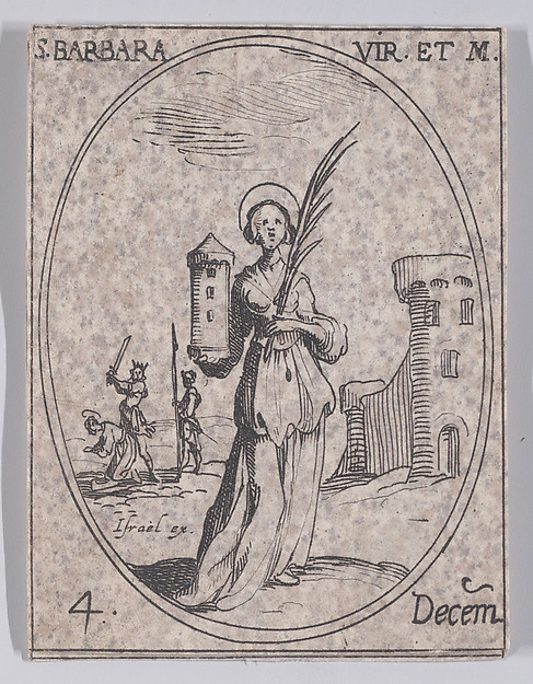 Jacques Callot, S. Barbe, vierge et martyre (St. Barbara, Virgin and Martyr), December 4th, from "Les Images De Tous Les Saincts et Saintes de L'Année" (Images of All of the Saints and Religious Events of the Year)
