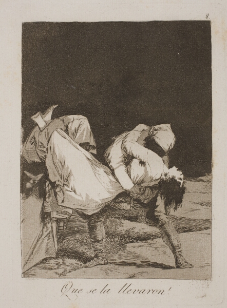 Francisco de Goya, Og de slæber hende bort