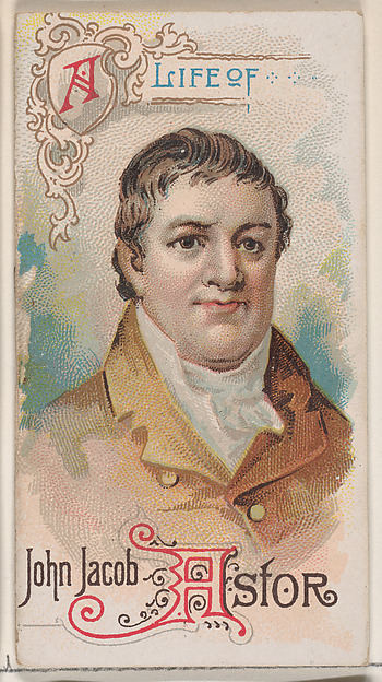 W. Duke, Sons & Co., A Life of John Jacob Astor, from the Histories of Poor Boys and Famous People series of booklets (N79) for Duke brand cigarettes