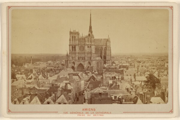Unknown, Amiens. Vue Generale de la Cathedrale. Prise Du Beffroi.