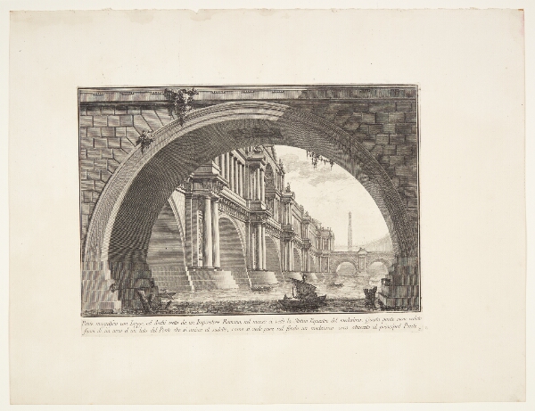 Giovanni Battista Piranesi, Prægtig bro med loggiaer og buer; rejst af en romersk kejser ...
