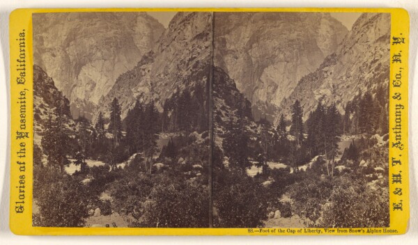 Edward and Henry T. Anthony & Co., Foot of the Cap of Liberty, View from Snow's Alpine House. [Yosemite]