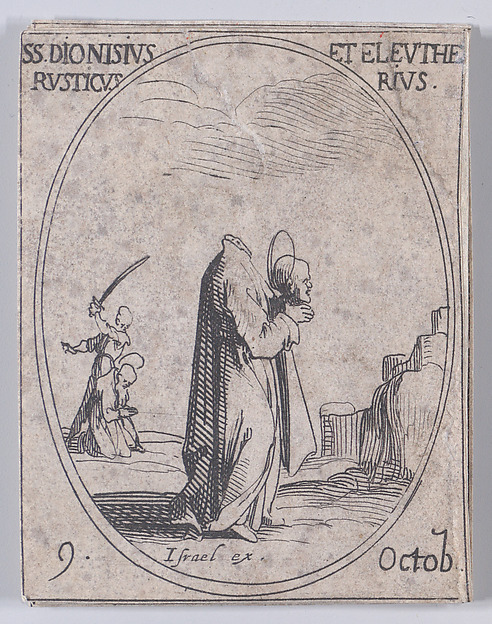 Jacques Callot, S. Denis, S. Rustique et S. Eleuthère (St. Denis, St. Rusticus, and St. Eleutherius), October 9th, from "Les Images De Tous Les Saincts et Saintes de L'Année" (Images of All of the Saints and Religious Events of the Year)