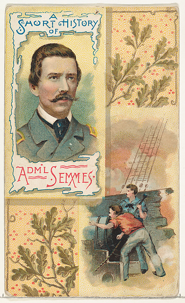 W. Duke, Sons & Co., A Short History: Rear-Admiral Raphael Semmes, from the Histories of Generals series (N114) issued by W. Duke, Sons & Co. to promote Honest Long Cut Smoking and Chewing Tobacco