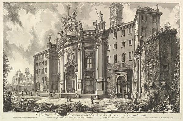 Giovanni Battista Piranesi, View of the Façade of the Basilica of S. Croce in Gerusalemme [the Holy Cross in Jerusalem], from Vedute di Roma (Roman Views)