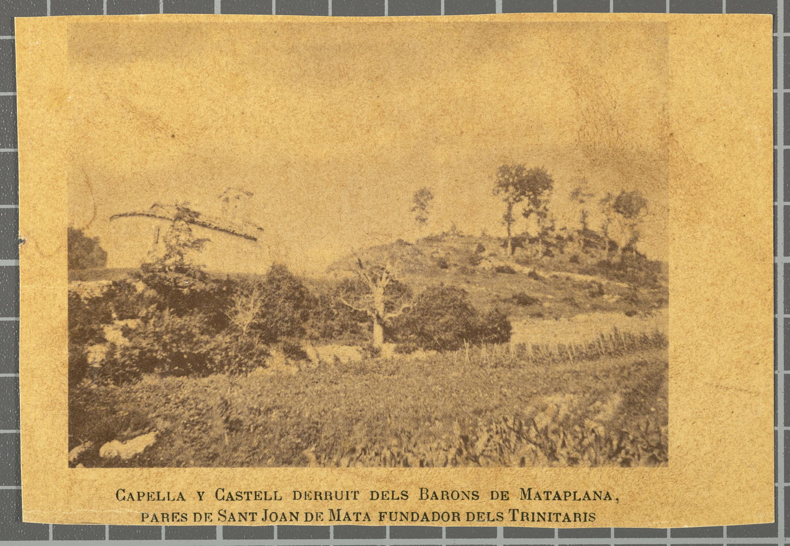 Desconegut, Capella y Castell derruit dels Barons de Mataplana, pares de Sant Joan de Mata fundador dels Trinitaris