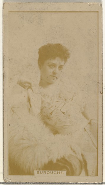 W. Duke, Sons & Co., Miss Buroughs, from the Actors and Actresses series (N145-8) issued by Duke Sons & Co. to promote Duke Cigarettes