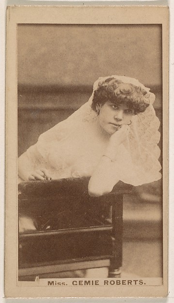 Kinney Brothers Tobacco Company, Miss Cemie Roberts, from the Actresses series (N245) issued by Kinney Brothers to promote Sweet Caporal Cigarettes