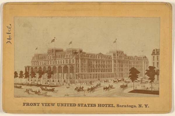 Unknown, Front View United States Hotel, Saratoga, N.Y.