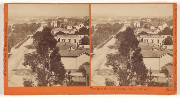 Carleton Watkins, View from the Grand Central Hotel, Oakland.