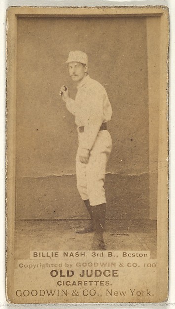 Goodwin & Company, Billie Nash, 3rd Base, Boston, from the Old Judge series (N172) for Old Judge Cigarettes