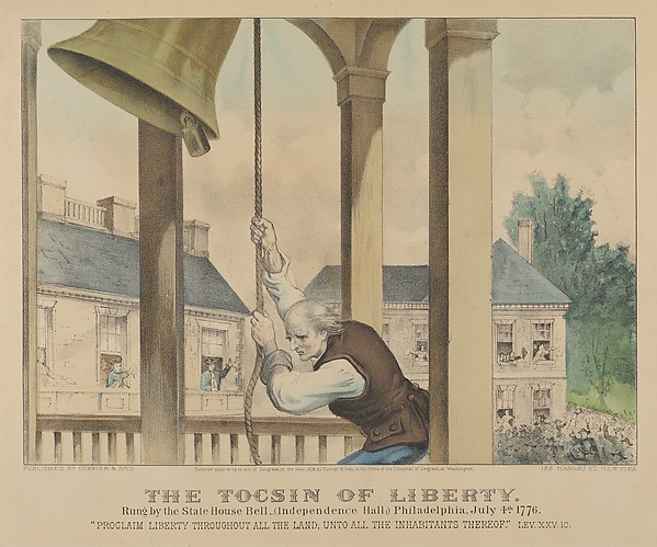 Currier & Ives, The Tocsin of Liberty–Rung by the State House Bell, (Independence Hall) Philadelphia, July 4th, 1776, "Proclaim liberty throughout all the land, unto all the inhabitants thereof." LEV. XXV.10