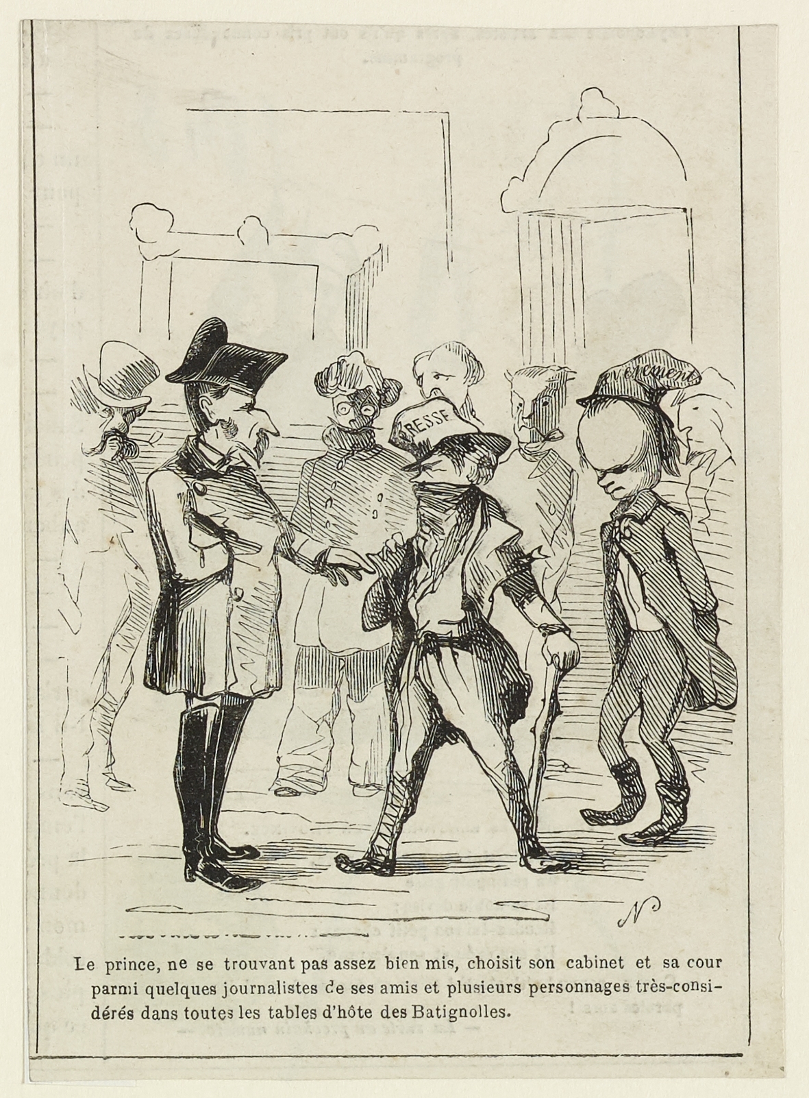Anonyme, Le prince ne se trouvant pas assez bien mis, choisit son cabinet et sa cour parmi quelques journalistes de ses amis et plusieurs personnages très considérés dans toutes les tables d'hôte des Batignolles.