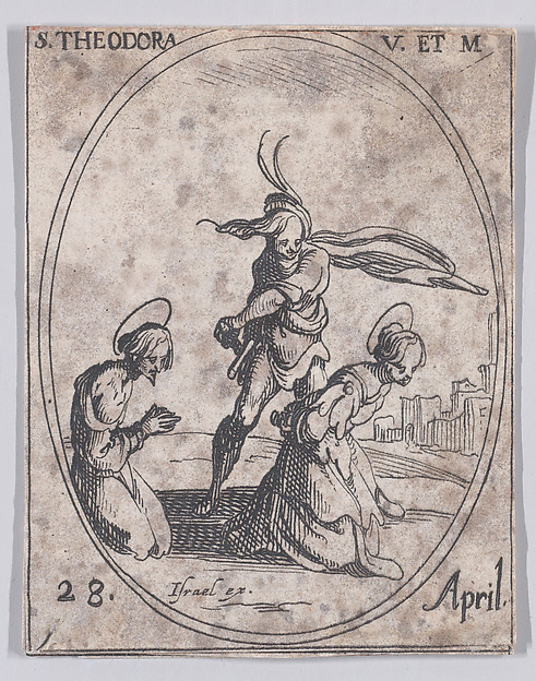 Jacques Callot, Ste. Théodore, vierge et martyre (St. Theodora, Virgin and Martyr), April 28th, from "Les Images De Tous Les Saincts et Saintes de L'Année" (Images of All of the Saints and Religious Events of the Year)