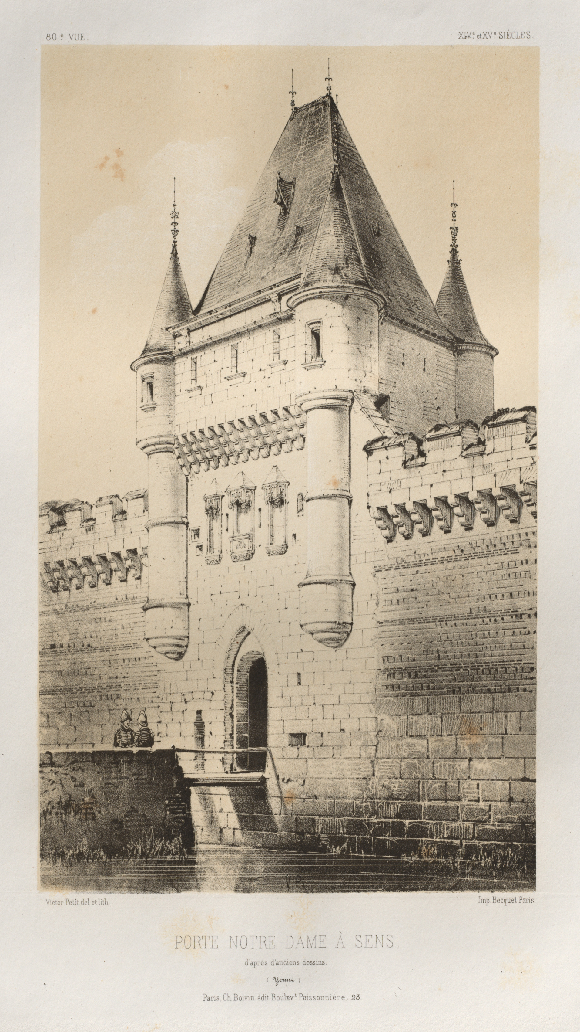 Victor Petit, Architecture Pittoresque ou Monuments des XVeme. Et XVIeme. Siecles: Chateaux de France des XV et XVI Siecles: Pl. 80, Porte Notre-Dame à Sens d'après d'ancienNEs dessins (Yonne)