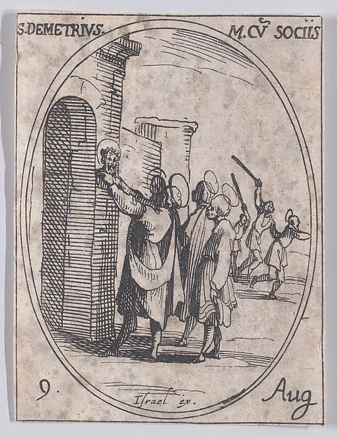 Jacques Callot, S. Demetrius et Ses Compagnons (St. Demetrius and His Companions), August 9th, from "Les Images De Tous Les Saincts et Saintes de L'Année" (Images of All of the Saints and Religious Events of the Year)