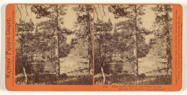 Carleton Watkins, View on the Merced, and Points on the Mariposa Trail, Yosemite Valley, Mariposa Co.