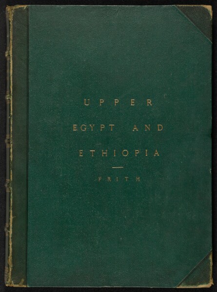 Francis Frith, Upper Egypt and Ethiopia